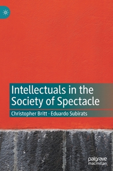 Hardcover Intellectuals in the Society of Spectacle Book
