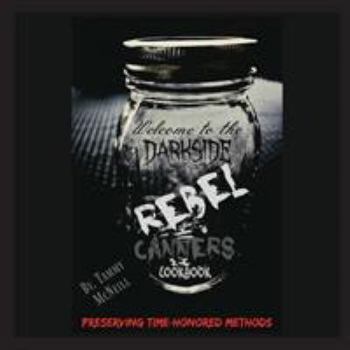 Paperback Rebel Canners Cookbook: Preserving Time-Honored Methods [Large Print] Book