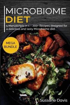 Paperback Microbiome Diet: MEGA BUNDLE - 5 Manuscripts in 1 - 200+ Recipes designed for a delicious and tasty Microbione diet Book