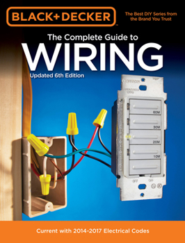 Paperback Black & Decker the Complete Guide to Wiring, Updated 6th Edition: Current with 2014-2017 Electrical Codes Book