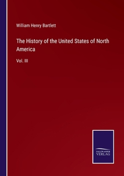 Paperback The History of the United States of North America: Vol. III Book