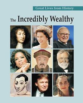 Hardcover Great Lives from History: The Incredibly Wealthy: Print Purchase Includes Free Online Access Book
