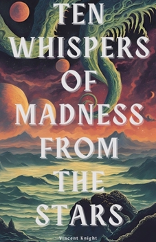 Paperback Ten Whispers of Madness From The Stars Book