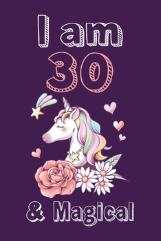 Paperback I am 30 & Magical Sketchbook: Birthday Gift for Girls, Sketchbook for Unicorn Lovers Book