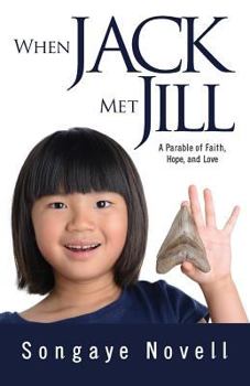 Paperback When Jack Met Jill: A Parable of Faith, Hope, and Love Book