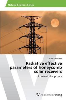 Paperback Radiative effective parameters of honeycomb solar receivers Book