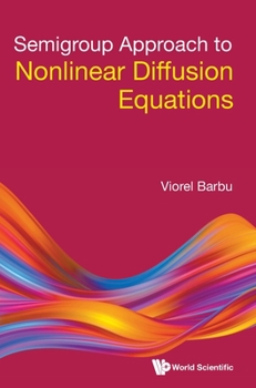 Hardcover Semigroup Approach to Nonlinear Diffusion Equations Book