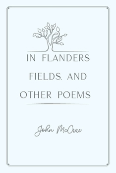 Paperback In Flanders Fields, and Other Poems: Gold Deluxe Edition Book