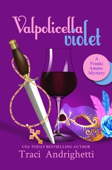 Valpolicella Violet: A Private Investigator Comedy Mystery (Franki Amato Mysteries)