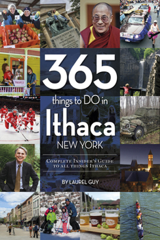 Paperback 365 Things to Do in Ithaca, New York: Complete Insider's Guide to All Things Ithaca Book