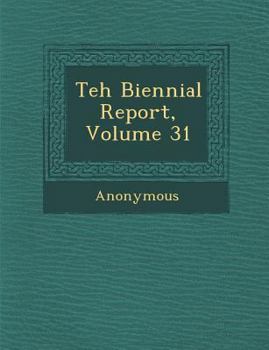Paperback Teh Biennial Report, Volume 31 Book