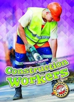 Construction Workers - Book  of the Community Helpers: Blastoff! Readers, Level 1