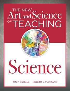 Paperback The New Art and Science of Teaching Science: (Your Guide to Creating Learning Opportunities for Student Engagement and Enrichment) Book