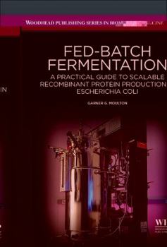 Hardcover Fed-Batch Fermentation: A Practical Guide to Scalable Recombinant Protein Production in Escherichia Coli Book