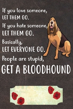 Get A Bloodhound Notebook Journal: 110 Blank Lined Papers - 6x9 Personalized Customized Notebook Journal Gift For Bloodhound Puppy Owners and Lovers