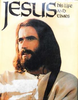 Hardcover Jesus, His Life and Times Book