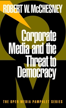 Paperback Corporate Media and the Threat to Democracy Book