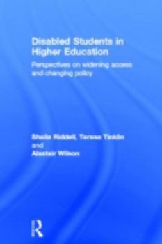 Hardcover Disabled Students in Higher Education: Perspectives on Widening Access and Changing Policy Book