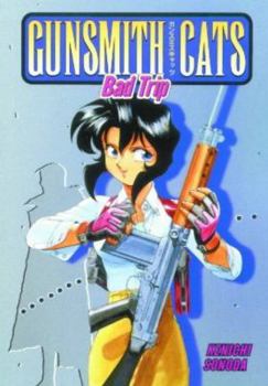 Gunsmith Cats: Bad Trip - Book #5 of the Gunsmith Cats (9 volume)