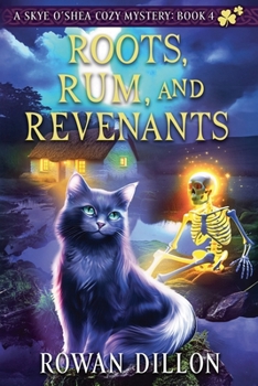 Paperback Roots, Rum, and Revenants (The Skye O'Shea Paranormal Cozy Mysteries) Book
