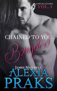 Paperback Chained to You: Bounded (Dark Bilionaires) Book