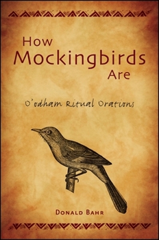 Hardcover How Mockingbirds Are: O'Odham Ritual Orations Book