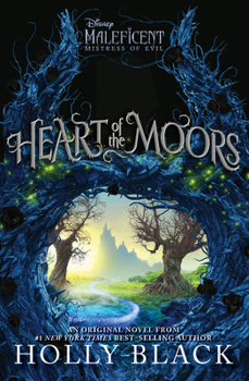 Hardcover Heart of the Moors: An Original Maleficent: Mistress of Evil Novel Book