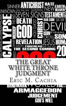 Paperback The Great White Throne Judgment: Revelation 20 & 21 in Todays News Headlines Book