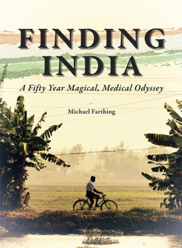 Paperback Finding India: A Fifty Year Magical, Medical Odyssey Book