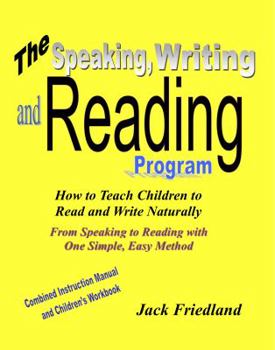 Paperback The Speaking, Writing, and Reading Program: How to Teach Children to Read and Write Naturally Book