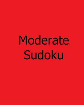 Paperback Moderate Sudoku: Easy to Read, Large Grid Sudoku Puzzles Book