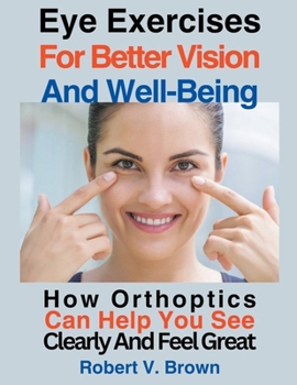 Paperback Eye Exercises For Better Vision And Well-Being Book