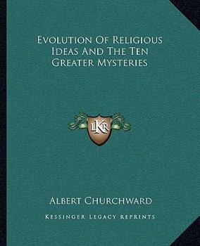 Paperback Evolution Of Religious Ideas And The Ten Greater Mysteries Book