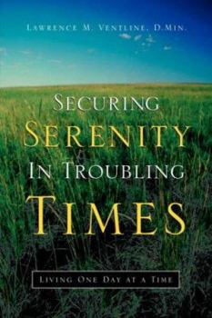 Paperback Securing Serenity In Troubling Times Book