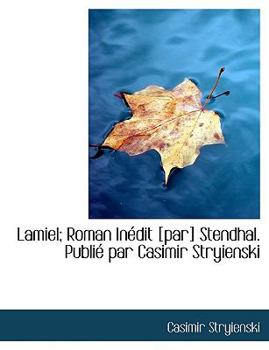 Hardcover Lamiel; Roman in Dit [Par] Stendhal. Publi Par Casimir Stryienski Book