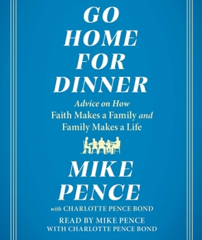 Audio CD Go Home for Dinner: Advice on How Faith Makes a Family and Family Makes a Life Book