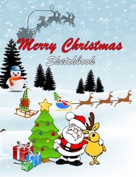 Merry Christmas Sketchbook: Blank pages with white paper for sketching, doodling and creative drawing book | 8.5" X 11" Customized Artist Sketchbook ... | 110 pages Drawing Book With Large Print