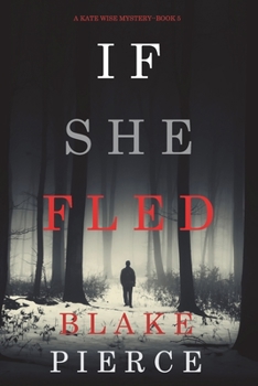 Paperback If She Fled (A Kate Wise Mystery-Book 5) Book