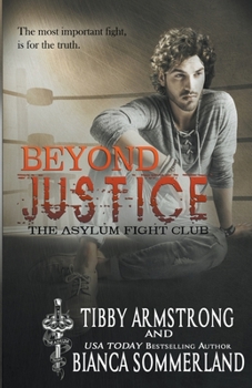 Beyond Justice - Book #2 of the Asylum Fight Club