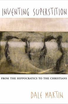 Paperback Inventing Superstition: From the Hippocratics to the Christians Book