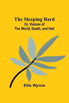 Paperback The Sleeping Bard; Or, Visions of the World, Death, and Hell Book