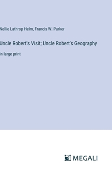 Hardcover Uncle Robert's Visit; Uncle Robert's Geography: in large print Book