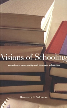 Paperback Visions of Schooling: Conscience, Community, and Common Education Book