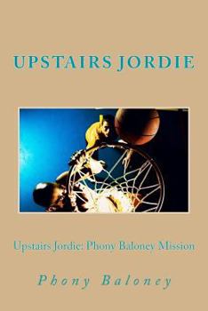 Paperback Upstairs Jordie: Phony Baloney Mission: Phony Baloney: Book