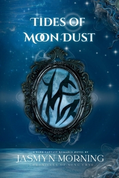 Tides of Moon Dust: MM Dark Fantasy Romance, Artifact 4 (Chronicles of Song Crye)
