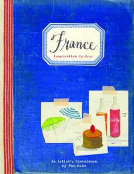 Hardcover France: Inspiration Du Jour: (gifts for Francophiles, Traveling Books, Paris Illustrations) Book