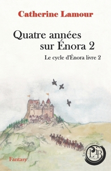 Paperback Quatre années sur Énora 2: Le cycle d'Énora livre 2 [French] Book