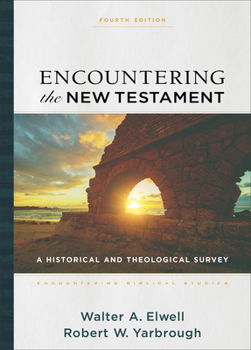 Encountering the New Testament,: A Historical and Theological Survey (Encountering Biblical Studies) - Book  of the Encountering Biblical Studies