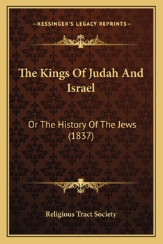 Paperback The Kings Of Judah And Israel: Or The History Of The Jews (1837) Book