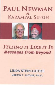 Paperback Paul Newman & Karampal Singh: Telling it Like it Is -- Messages from Beyond Book